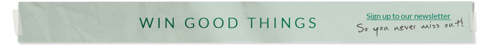 Sign up for the newsletter and never miss out!
