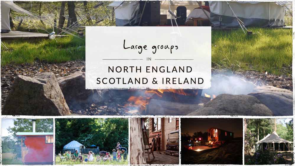 Large Group Glamping in North England & Scotland Canopy & Stars